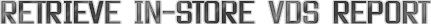 Retrieve In-Store VDS Report